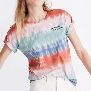 Madewell x Warm Be Where It's Warm Tie-Dye Tee
